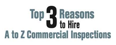 Top 3 Reasons to Hire A to Z Commercial Inspections